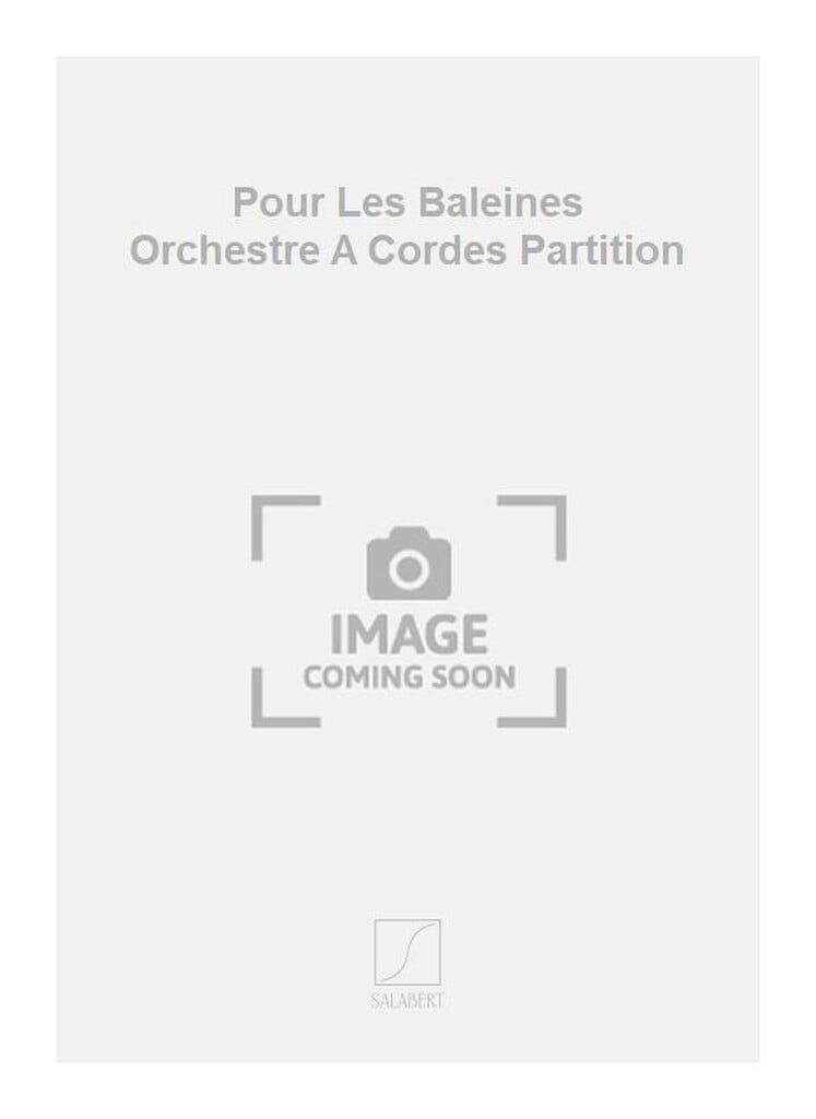 Pour Les Baleines Orchestre A Cordes Partition